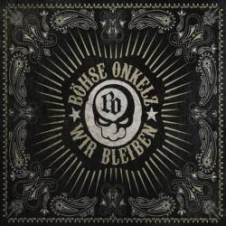 Böhse Onkelz : Wir Bleiben